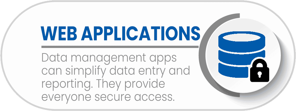 Data management apps can simplify data entry and reporting. They provide everyone secure access.